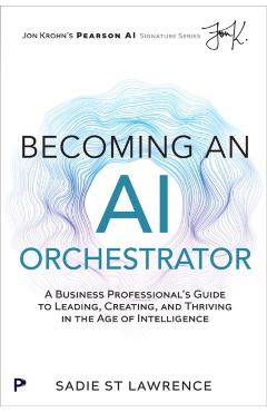 Becoming An AI Orchestrator - Sadie St Lawrence