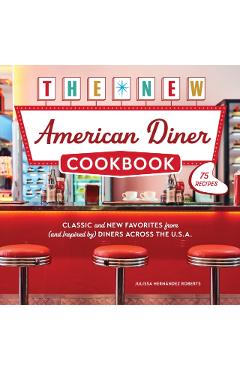 New American Diner Cookbook - Julissa Hernandez Roberts
