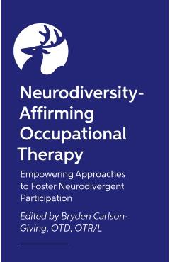 Neurodiversity-Affirming Occupational Therapy - Dr. Bryden Carlson-giving Otr/l