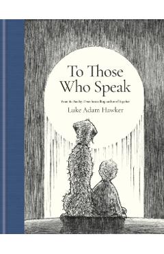 To Those Who Speak - Luke Adam Hawker