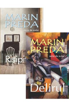 Pachet 2 carti: Risipitorii + Delirul - Marin Preda