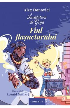 Invatatorii de grija. Fiul flasnetarului - Alex Donovici