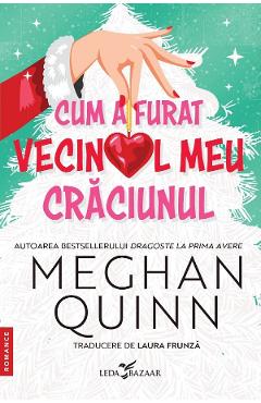 Cum a furat vecinul meu Craciunul - Meghan Quinn