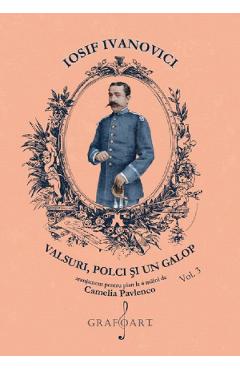 Vezi detalii pentru Valsuri, Polci si un Galop Vol.3 - Iosif Ivanovici