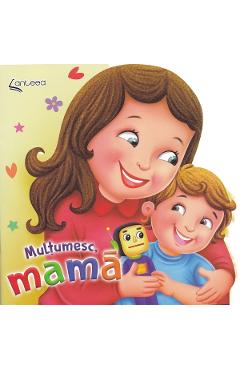 Multumesc, mama - Lucia Cocisiu