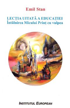 Lectia uitata a educatiei. Intalnirea Micului Print cu vulpea