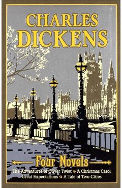 Charles Dickens Four Novels: The Adventures of Oliver Twist, a Christmas Carol, Great Expectations, a Tale of Two Cities - Charles Dickens