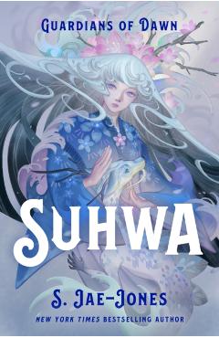 Guardians of Dawn: Suhwa - S. Jae-jones