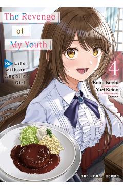 The Revenge of My Youth Volume 4: Re Life with an Angelic Girl