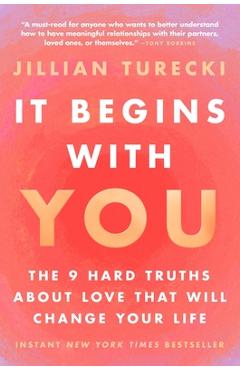 It Begins with You: The 9 Hard Truths about Love That Will Change Your Life - Jillian Turecki
