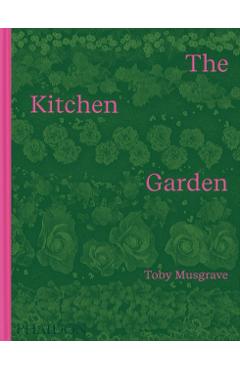 The Kitchen Garden - Toby Musgrave