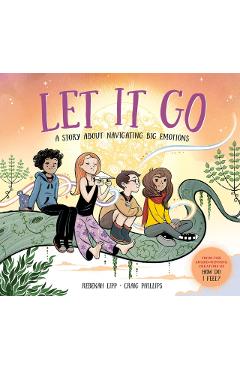 Let It Go: A Story about Navigating Big Emotions - Rebekah Lipp