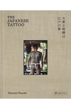 The Japanese Tattoo: Fights and Fires Are the Flowers of EDO - Manami Okazaki
