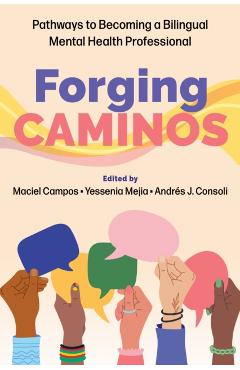 Forging Caminos: Pathways to Becoming a Bilingual Mental Health Professional - Maciel Campos