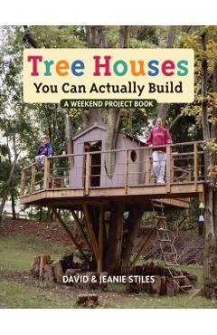 Tree Houses You Can Actually Build - David Stiles