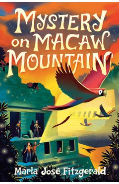 Mystery on Macaw Mountain - María José Fitzgerald