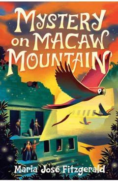 Mystery on Macaw Mountain - María José Fitzgerald