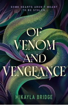 Of Venom and Vengeance - Mikayla Bridge