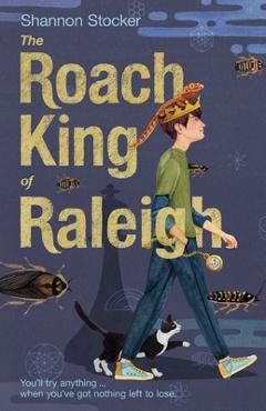The Roach King of Raleigh - Shannon Stocker