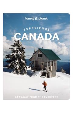 Lonely Planet Experience Canada - Lonely Planet