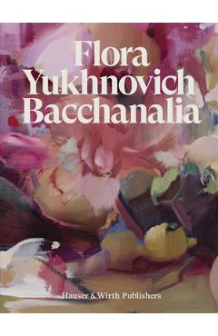 Flora Yukhnovich: Bacchanalia - Flora Yukhnovich