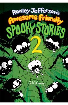 Rowley Jefferson's Awesome Friendly Spooky Stories 2: From the Creator of Diary of a Wimpy Kid - Jeff Kinney