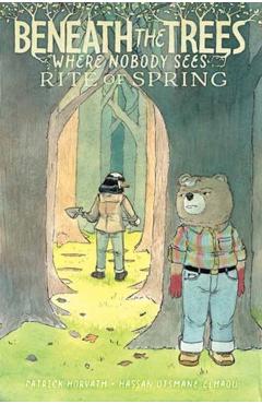 Beneath the Trees Where Nobody Sees: Rite of Spring - Patrick Horvath