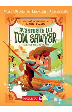 Aventurile lui Tom Sawyer - Mark Twain, Altea Villa - NICULESCU Aventurile lui Tom Sawyer - Mark Twain, Altea Villa - NICULESCU