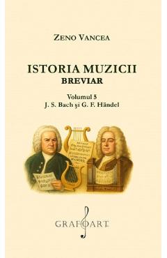 Istoria muzicii. Breviar Vol.5 - Zeno Vancea