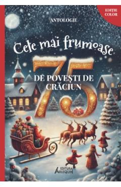 Cele mai frumoase 75 de povesti de Craciun