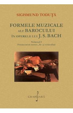 Formele muzicale ale Barocului in operele lui J.S. Bach Vol.1