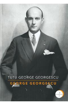 Vezi detalii pentru George Georgescu - Tutu George Georgescu