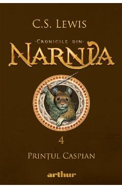 Cronicile din Narnia Vol.4: Printul Caspian - C. S. Lewis - GRUPUL EDITORIAL ART Cronicile din Narnia Vol.4: Printul Caspian - C. S. Lewis - GRUPUL EDITORIAL ART