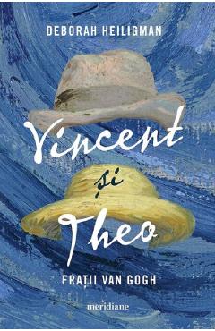 Vezi detalii pentru Vincent si Theo. Fratii Van Gogh - Deborah Heiligman
