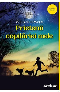 Prietenii copilariei mele - Wilson Rawls