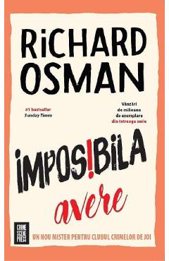 Imposibila avere - Richard Osman - CRIME SCENE PRESS Imposibila avere - Richard Osman - CRIME SCENE PRESS