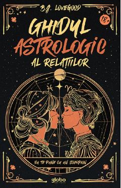 Ghidul astrologic al relatiilor - B.J. Lovegood