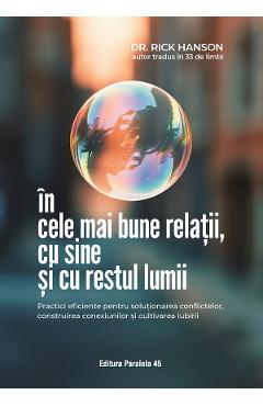 In cele mai bune relatii, cu sine si cu restul lumii - Rick Hanson