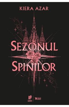 Sezonul Spinilor. Trilogia Sezonul Spinilor Vol.1 - Kiera Azar
