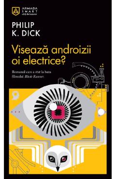 Viseaza androizii oi electrice? - Philip K. Dick - NEMIRA Viseaza androizii oi electrice? - Philip K. Dick - NEMIRA