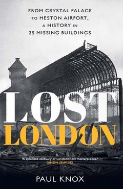 Lost London - Paul Knox