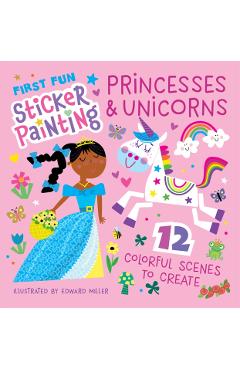 First Fun Sticker Painting: Princesses & Unicorns - Edward Miller