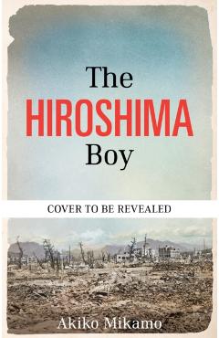 The Hiroshima Boy - Akiko|mikamo Mikamo