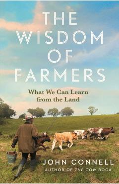 Wisdom of Farmers - John Connell