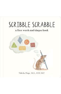 Scribble Scrabble: A Board Book of First Words and Shapes for Growing Minds (a Wishy Washy Sequel) - Tabitha Paige