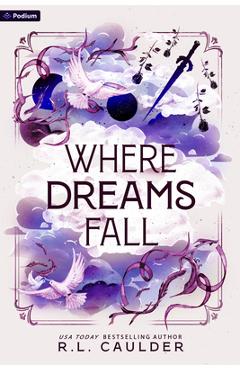 Where Dreams Fall: A Romantasy - R. L. Caulder