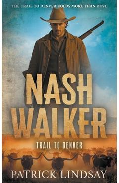 Nash Walker: Feud on the Frontier (A Western Adventure Series) - Patrick Lindsay