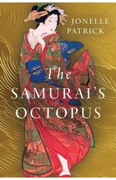 The Samurai's Octopus - Jonelle Patrick