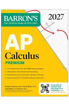 AP Calculus Premium, 2027: Prep Book with 12 Practice Tests + Comprehensive Review + Online Practice (Barron's AP Prep) - David Bock