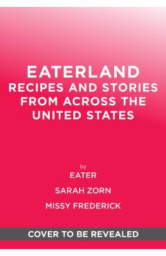 Eaterland: Recipes and Stories from Across the United States -